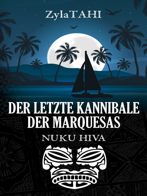 Title details for DER LETZTE KANNIBALE DER MARQUESAS by Zyla TAHI - Available